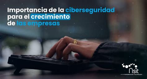 La Importancia De La Ciberseguridad En Los Negocios Nbkomputer