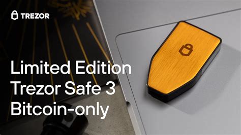 Introducing Trezor Safe Bitcoin Only Edition Unveiling The Future