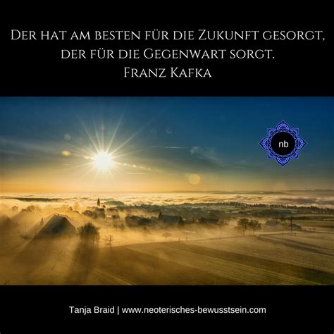 Kafka Zukunft Und Gegenwart Spirituelle Zitate So Wahr Zitate