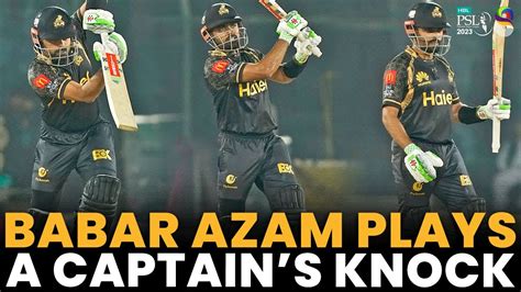 Babar Azam Plays A Captains Knock Peshawar Zalmi Vs Islamabad United