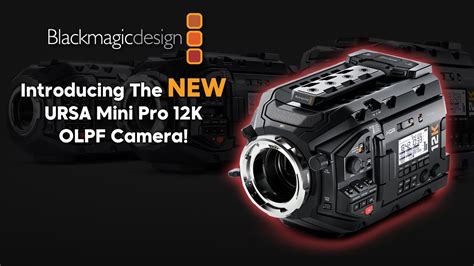 NEW From Blackmagic Design The URSA Mini Pro 12K OLPF Camera YouTube