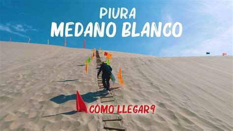 Duna Medano Blanco COMO LLEGAR Sechura Piura Peru Lugares