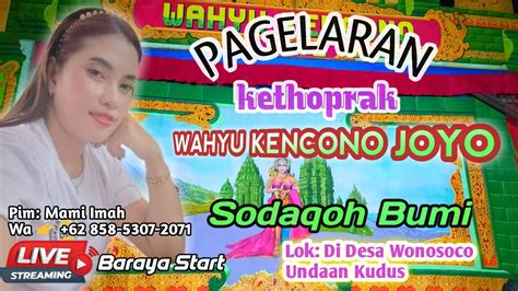 Live Ketoprak Wahyu Kencono Joyo Di Wonosoco Kudus Youtube