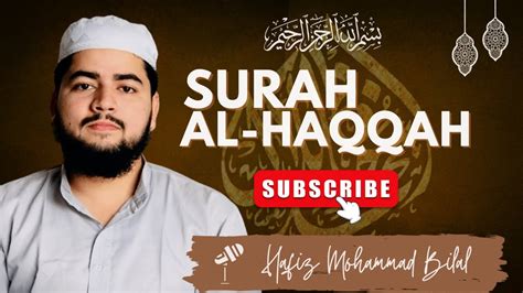 Surah Al Haqqah Hafiz Mohammad Bilal Tilawat E Quran Kareem Quran Tilawat