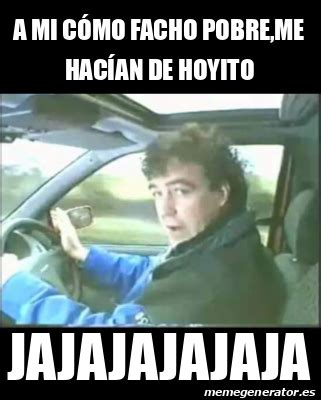 Meme Personalizado A Mi C Mo Facho Pobre Me Hac An De Hoyito