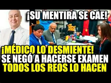 Jefe De Medicina Legal Desmiente A Castillo X Llor N Y Negarse A