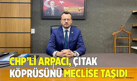 CHPLİ ARPACI TARİHİ ÇITAK KÖPRÜSÜ NEDEN RESTORE EDİLMİYOR SİYASET