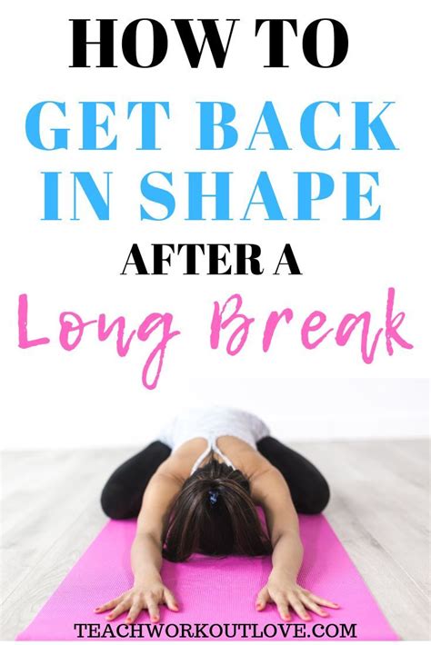 How To Get Back In Shape After A Long Break Artofit