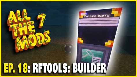 Using The RFTools Builder As A Quarry All The Mods 7 EPISODE 18