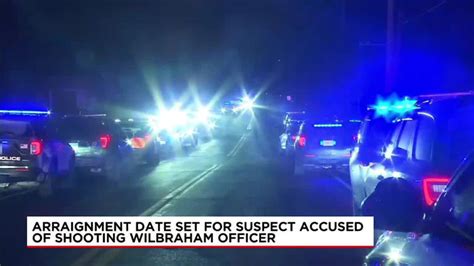 Arraignment date set for suspect accused of shooting Wilbraham officer