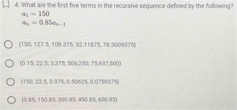 Solved What Are The First Five Terms In The Recursive Sequence