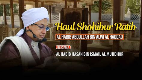 🔴live Haul Shohibur Rotib Al Habib Abdullah Bin Alwi Al Haddad