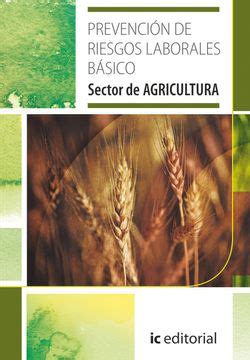 Libro Prevenci N De Riesgos Laborales B Sico Sector Agricultura