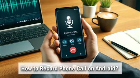 How To Record Phone Call On Android Mks