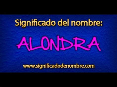 El Significado Detr S Del Nombre De Alondra Iesribera