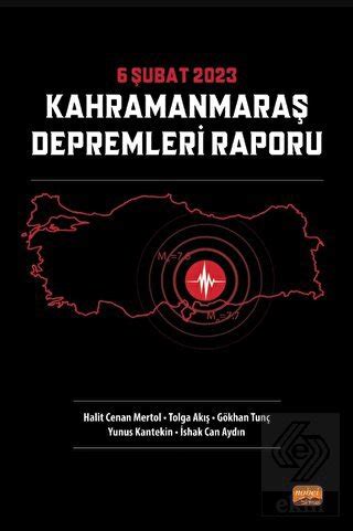 6 Şubat 2023 Kahramanmaraş Depremleri Raporu