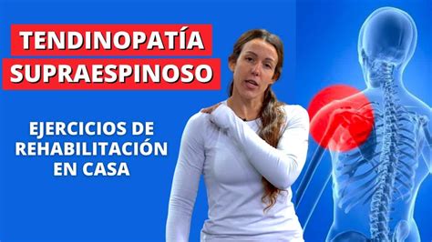 Ejercicios Para Tendinitis Del Supraespinoso Alivia El Dolor Hoy