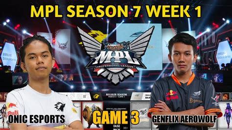 ONIC VS GENFLIX AEROWOLF MATCH 3 MPL ID SEASON 7 MOBILE LEGENDS YouTube