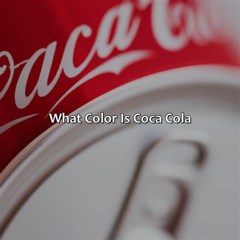 What Color Is Coca Cola - colorscombo.com