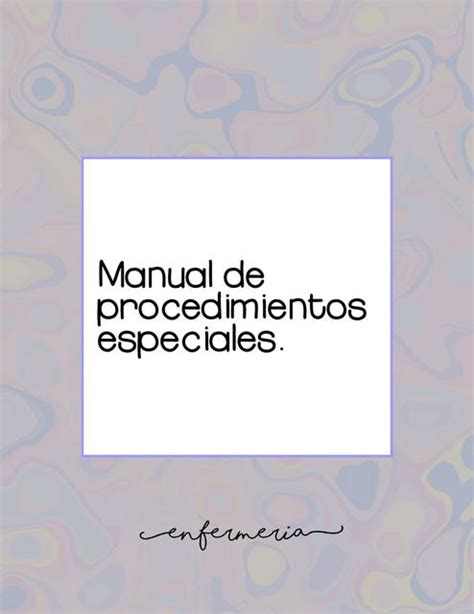 Manual De Procedimientos Especiales De Enfermería Jennifer Alejandra