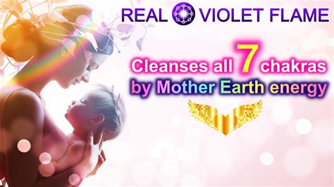 Violet Flame Meditation Cleanses Of All Chakras By Mother Earth