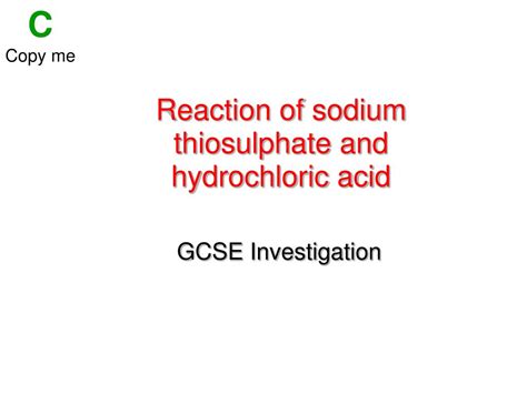 PPT - Reaction of sodium thiosulphate and hydrochloric acid PowerPoint ...