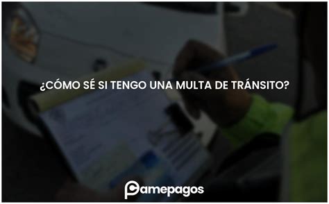 C Mo S Si Tengo Una Multa De Tr Nsito Actualizado