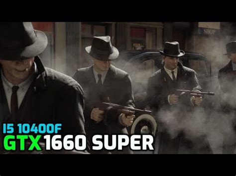 Mafia Definitive Edition GTX 1660 Super I5 10400f Benchmark YouTube