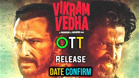 Vikram Vedha OTT Release Date Vikram Vedha OTT Release Date Confirm