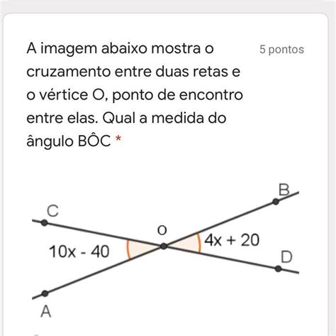 A imagem abaixo mostra o cruzamento entre duas retas e o vértice O