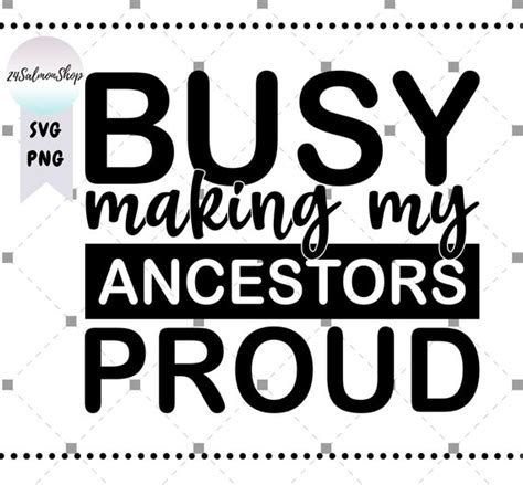 Busy Making My Ancestors Proud Svg Png Digital Download Cut Etsy