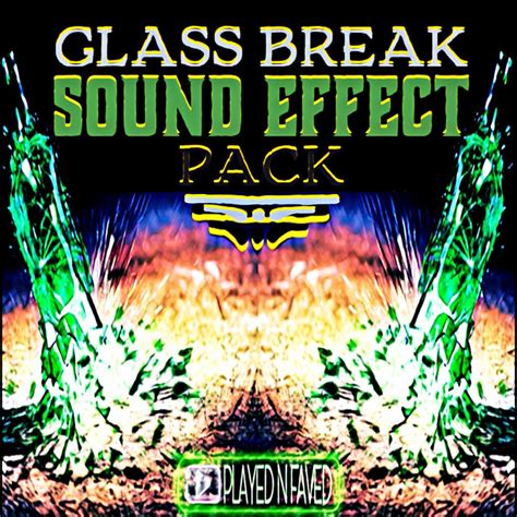 Glass Break Sound Effect Sample Pack | Played N Faved