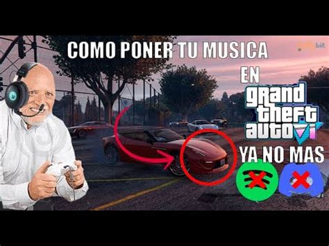 GTA V COMO PONER TU PROPIA MUSICA EN GTA VI YouTube