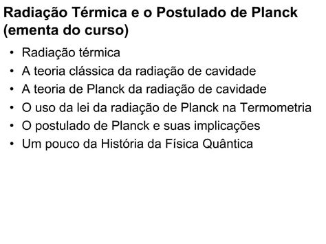 PPT Radia O T Rmica E O Postulado De Planck Ementa Do Curso