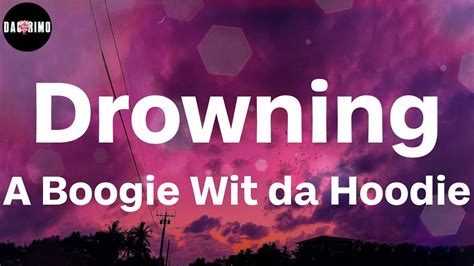 A Boogie Wit Da Hoodie Drowning Lyrics Youtube