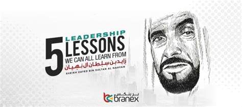 5 Leadership Lessons We Can All Learn From Sheikh Zayed Bin Sultan Al Nahyan Branex Official Blog