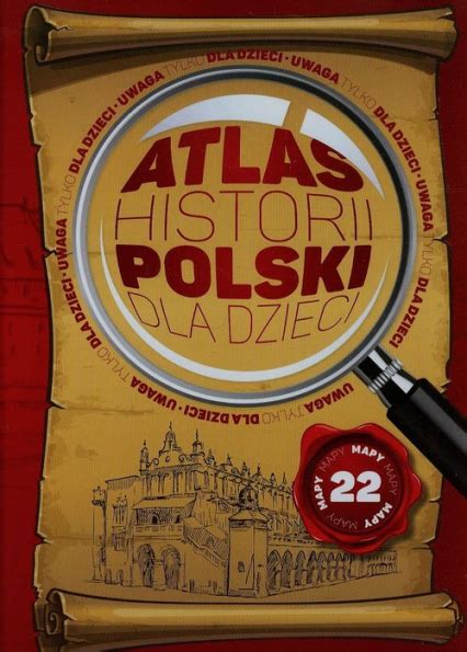 Atlas Historii Polski Dla Dzieci Binda Mateusz Jolanta B K Katarzyna