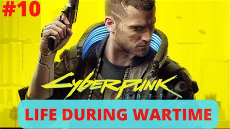 LIVE CYBERPUNK 2077 EPISODE 10 LIFE DURING WARTIME GAMEPLAY