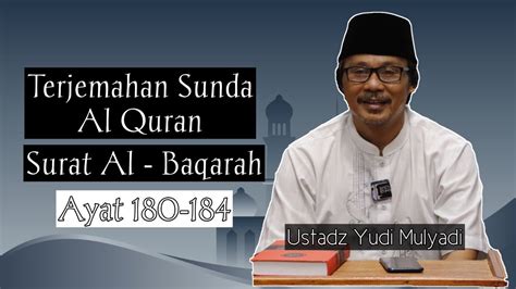 Terjemahan Sunda Alquran Surat Al Baqarah Ayat 180 184 Ustadz Yudi