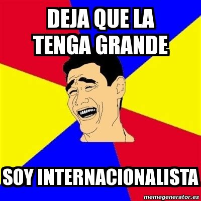 Meme Yao Ming Deja Que La Tenga Grande Soy Internacionalista 304405