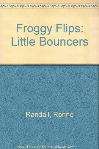 Froggy Flips Little Bouncers Ronnie Randall 9781908410153 Amazon