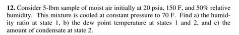 Solved 12 Consider 5 Lbm Sample Of Moist Air Initially At Chegg