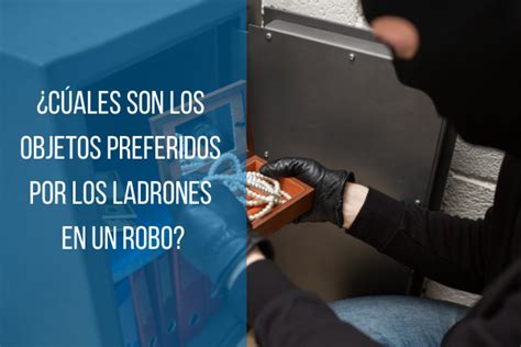 Evitar Robos Objetos Preferidos Por Los Ladrones Tualarmasincuotas