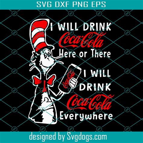 I Will Drink Coca Cola Here Or There Svg Dr Seuss Svg Coca Cola Svg