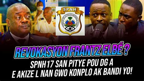 Revokasyon Frantz Elb Spnh San Pitye Pou Dg A E Akize L Nan Gwo