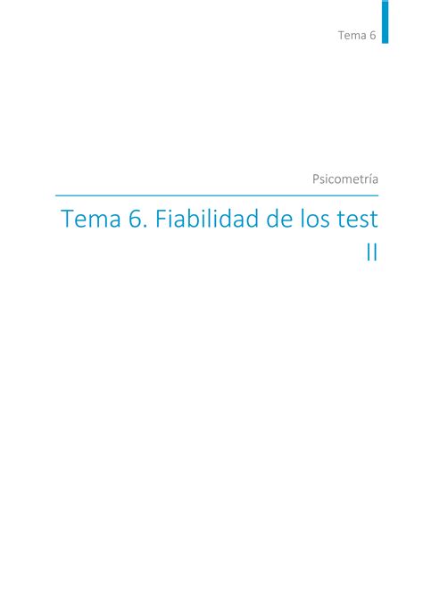 TEMA 6 APUNTES Tema 6 Psicometría Tema 6 Fiabilidad de los test II