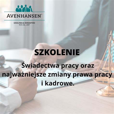 Szkolenie Wiadectwa Pracy Oraz Najwa Niejsze Zmiany Prawa Pracy I