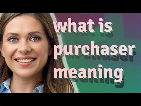 purchaser meaning  purchaser youtube