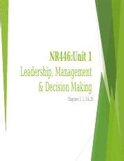 Unit 1 Pptx NR446 Unit 1 Leadership Management Decision Making