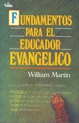 Fundamentos Para El Educador Evang Lico William C Martin Cuotas Sin